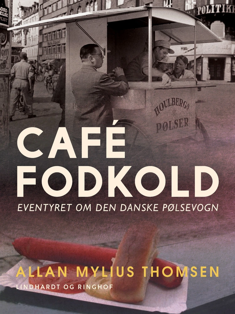 Caf Fodkold Eventyret Om Den Danske P Lsevogn Af Allan Mylius Thomsen Bog Id