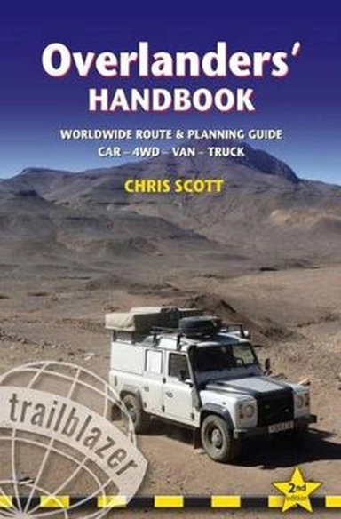 Overlanders´ Handbook: Worldwide Route & Planning guide