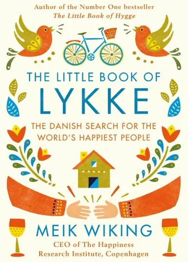 Little Book of Lykke, The: The Danish Search for the World's Happiest People