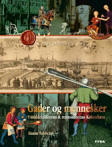 Gader og mennesker i middelalderens og renæssancens København.