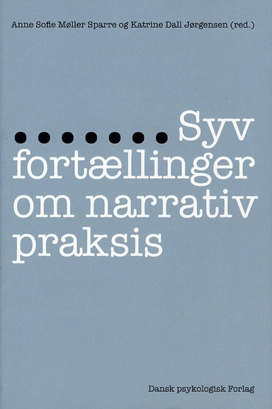 Syv fortællinger om narrativ praksis