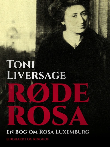 Røde Rosa. En bog om Rosa Luxemburg