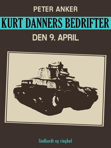 Kurt Danners bedrifter: Den 9. april