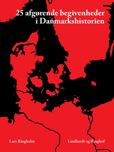 25 afgørende begivenheder - i Danmarkshistorien