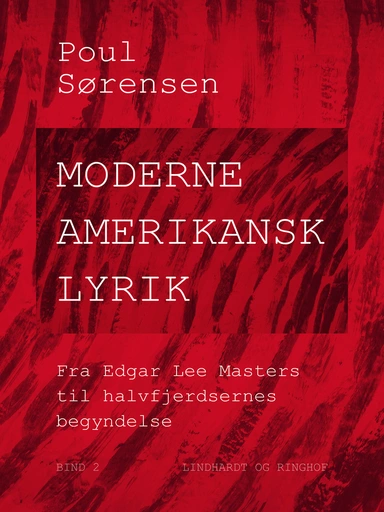 Moderne amerikansk lyrik. Bind 2. Fra Edgar Lee Masters til halvfjerdsernes begyndelse