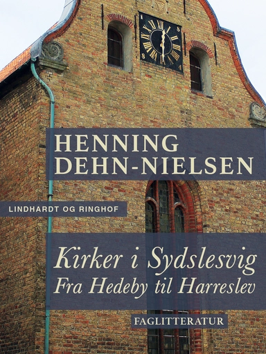 Kirker i Sydslesvig. Fra Hedeby til Harreslev