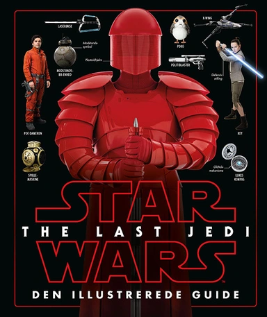 STAR WARS™ - The Last Jedi - Den illustrerede guide