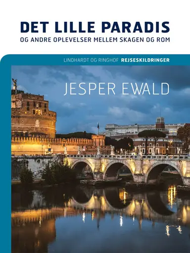 Det lille paradis og andre oplevelser mellem Skagen og Rom
