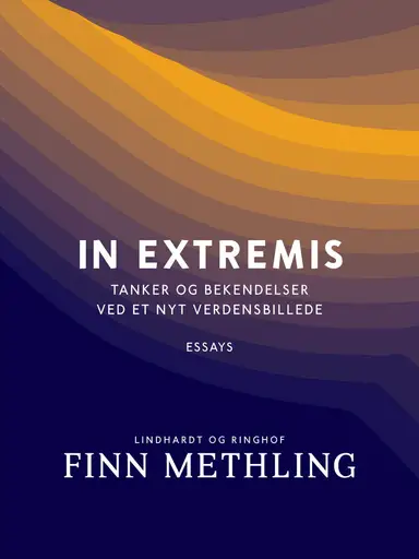 In extremis: tanker og bekendelser ved et nyt verdensbillede