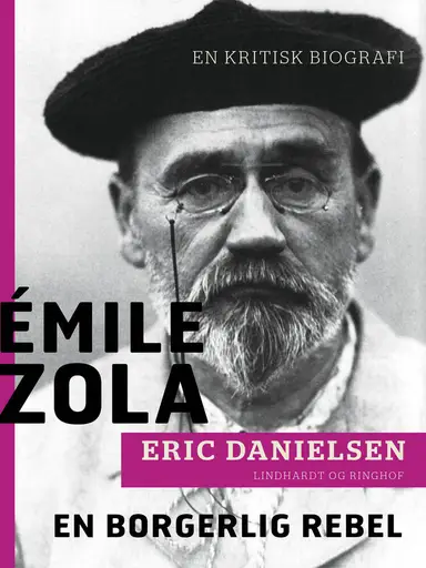 Émile Zola - en borgerlig rebel: en kritisk biografi