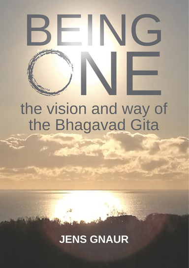 Being One: the vision and way of the Bhagavad Gita