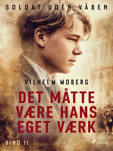 Soldat uden våben: Det måtte være hans eget værk - Bind 2