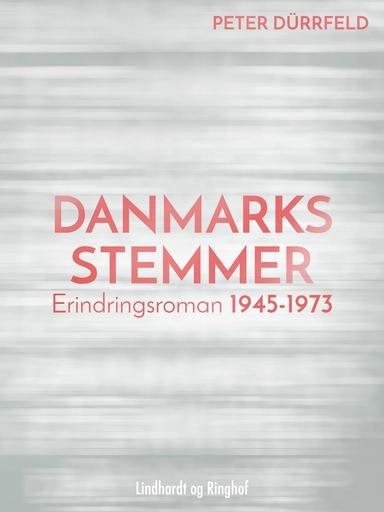 Danmarks stemmer. Erindringsroman 1945-1973