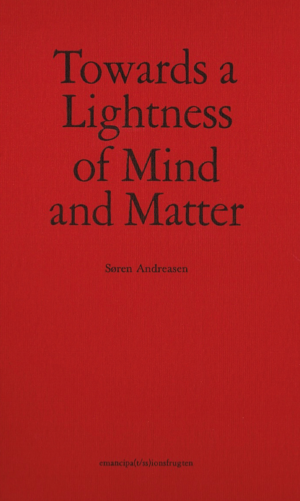 Towards a lightness of mind and matter