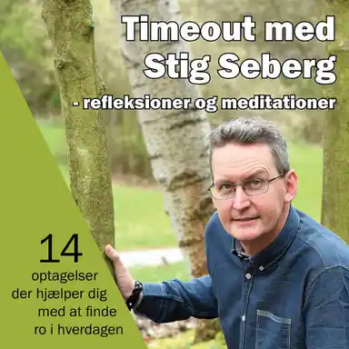 Timeout med Stig Seberg - refleksioner og meditationer