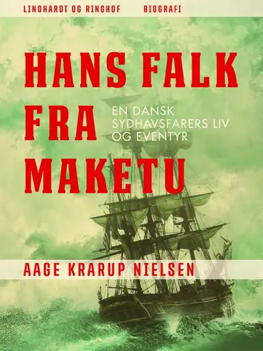 Hans Falk fra Maketu: en dansk Sydhavsfarers liv og eventyr