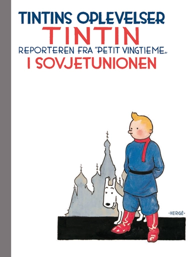 Tintins oplevelser: Tintin i Sovjetunionen - reporteren fra