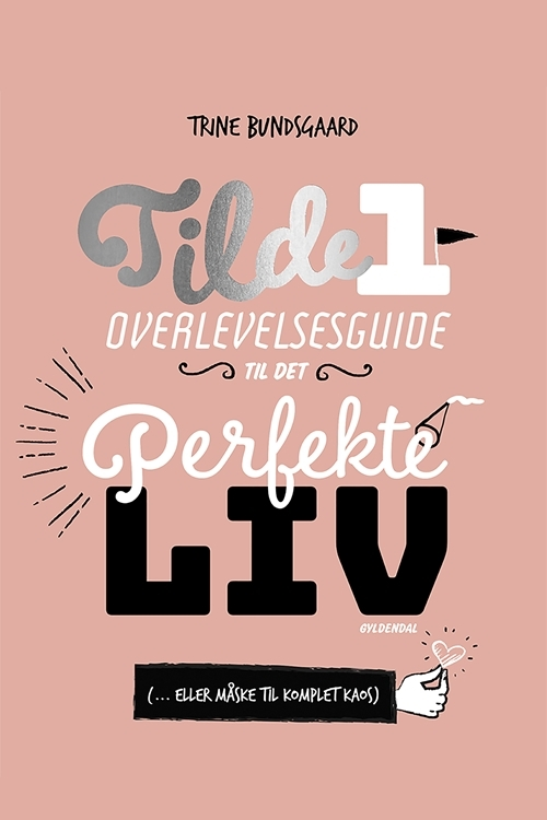 Billede af Tilde 1 - Overlevelsesguide til det perfekte liv ( ... eller måske til komplet kaos)