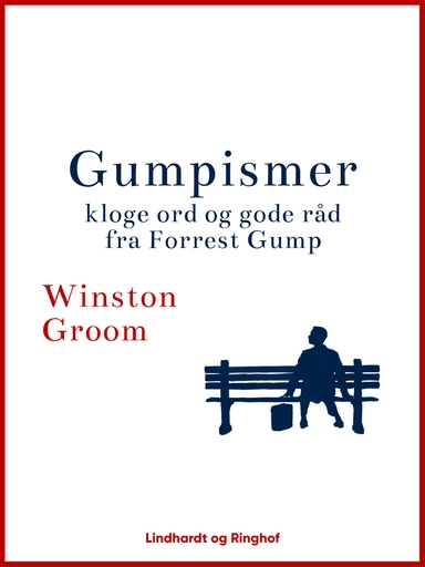 Gumpismer: kloge ord og gode råd fra Forrest Gump