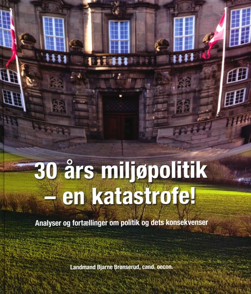 Billede af 30 Års miljøpolitik - en katastrofe