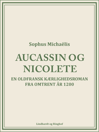 Aucassin og Nicolete: en oldfransk kærlighedsroman fra omtrent år 1200