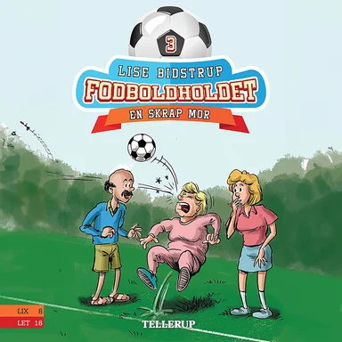 Fodboldholdet #3: En skrap mor