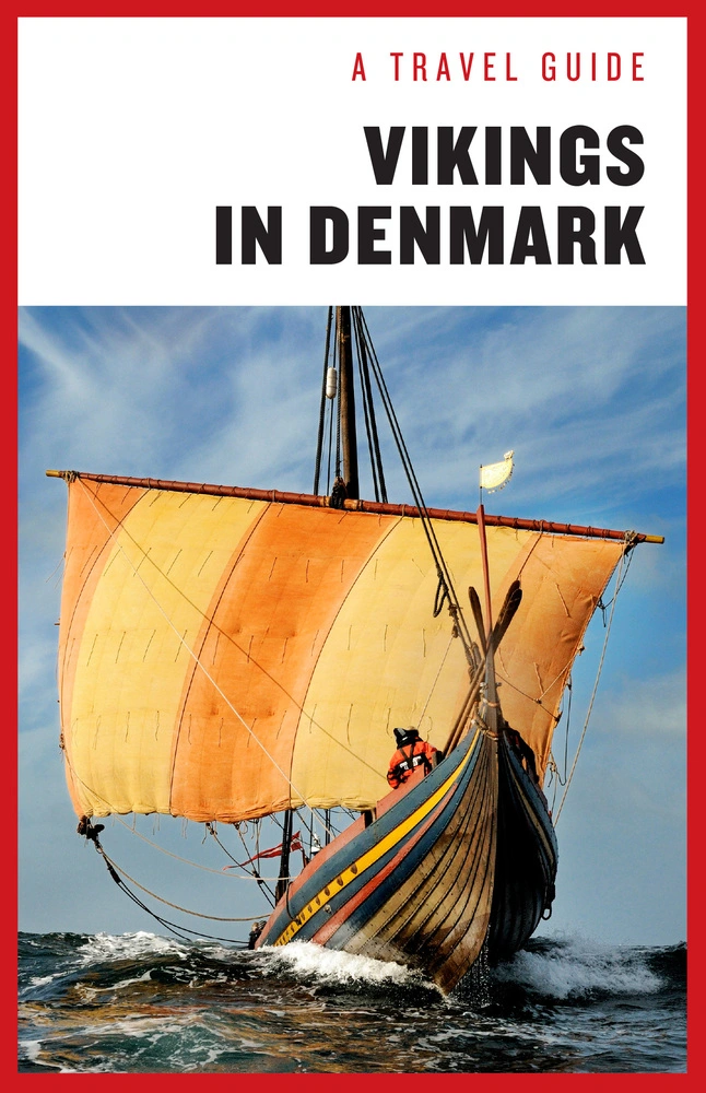 A Travel Guide: Vikings In Denmark
