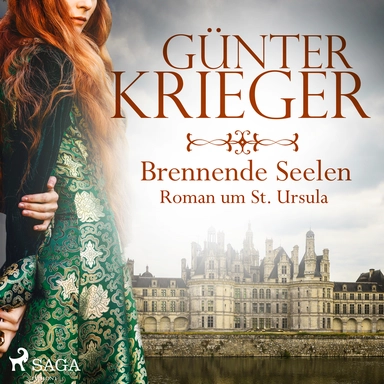 Brennende Seelen - Roman um St. Ursula
