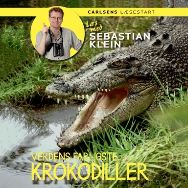 Læs med Sebastian Klein: Verdens farligste krokodiller