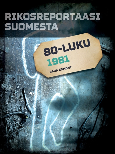 Rikosreportaasi Suomesta 1981