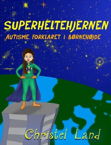 Superheltehjernen: autisme forklaret i børnehøjde (pige)