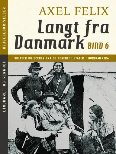 Langt fra Danmark. Bind 6