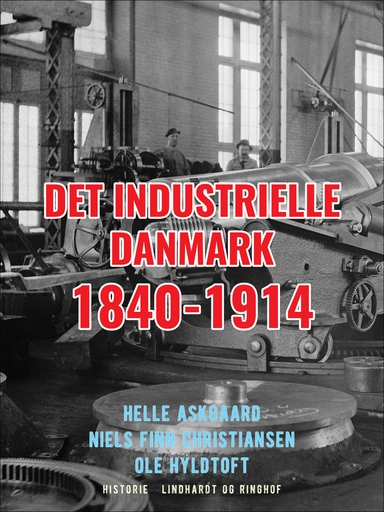 Det industrielle Danmark 1840-1914