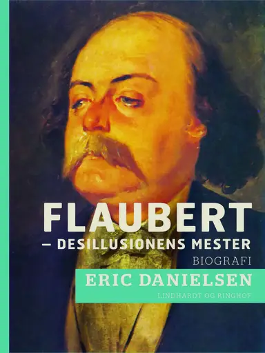 Flaubert - desillusionens mester
