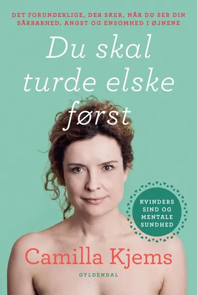 Du skal turde elske først