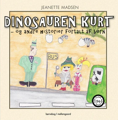 Dinosauren Kurt - og andre historier fortalt af børn