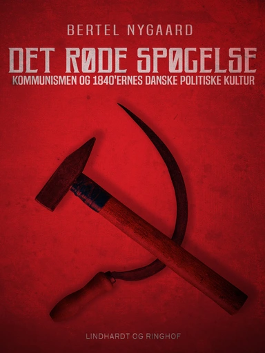 Det røde spøgelse. Kommunismen og 1840 ernes danske politiske kultur