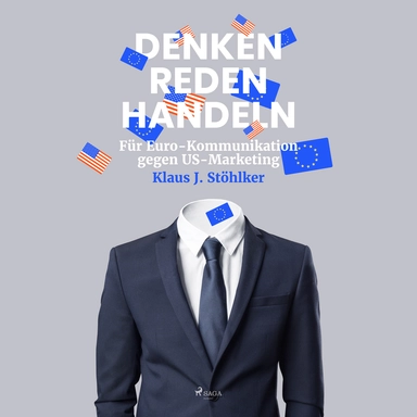 Denken Reden Handeln - Für Euro-Kommunikation gegen US-Marketing
