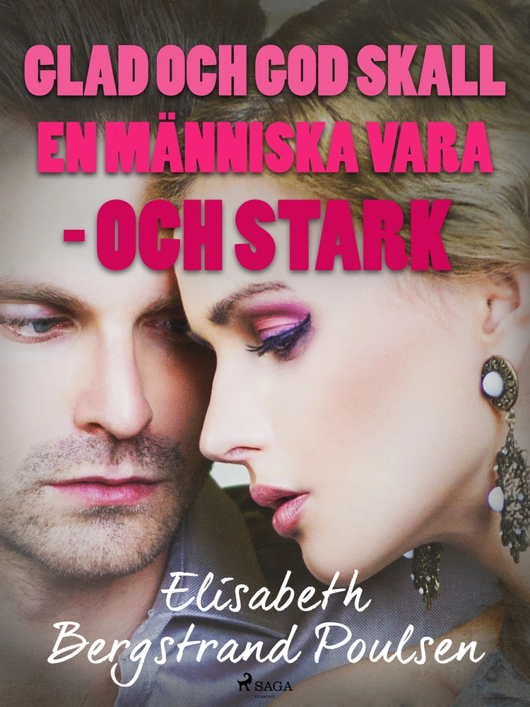 Glad och god skall människan vara - och stark