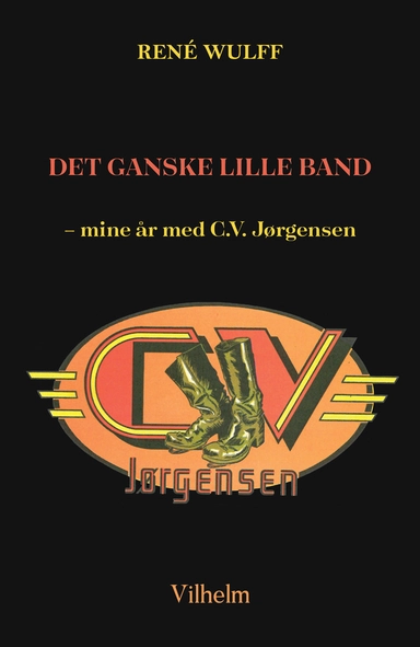 Det ganske lille band - mine år med C.V. Jørgensen