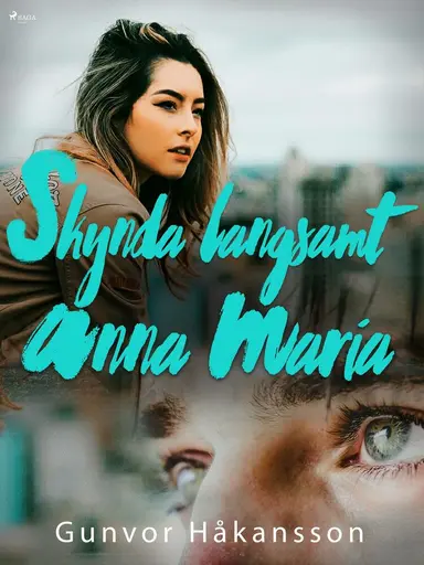 Skynda långsamt, Anna Maria