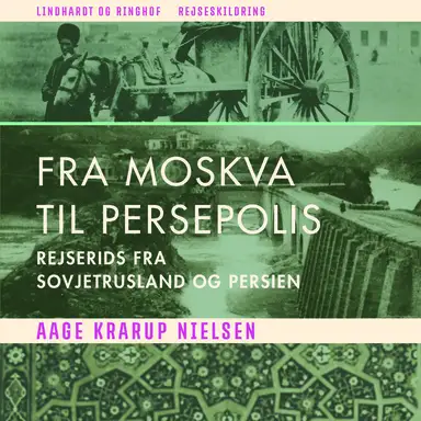 Fra Moskva til Persepolis: rejserids fra Sovjetrusland og Persien