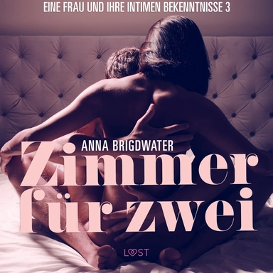 Zimmer für zwei - eine Frau und ihre intimen Bekenntnisse 3