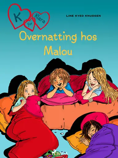 K for Klara 4 - Overnatting hos Malou