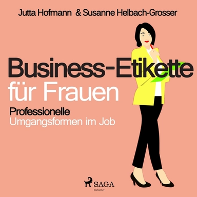 Business-Etikette für Frauen - Professionelle Umgangsformen im Job