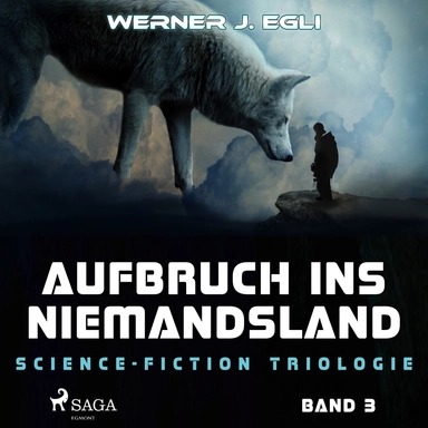 Aufbruch ins Niemandsland: Science-Fiction Triologie, Band 3