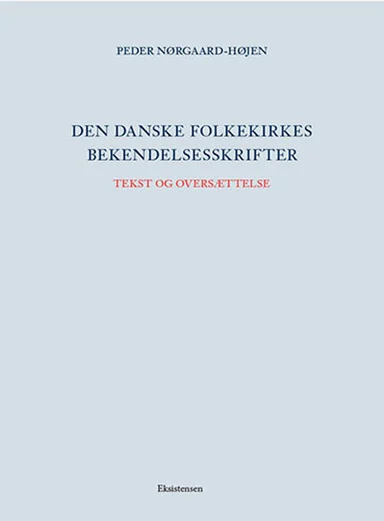 Den danske folkekirkes bekendelsesskrifter Tekst og oversættelse