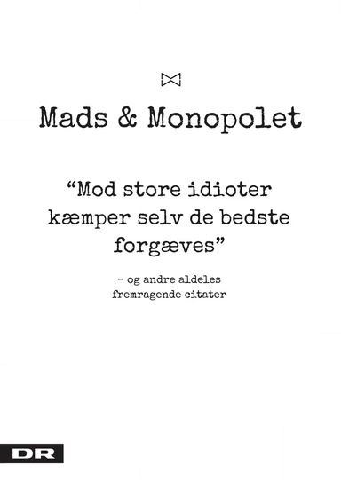 Mod store idioter kæmper selv de bedste forgæves