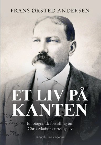 Et liv på kanten – en biografisk fortælling om Chris Madsens utrolige liv