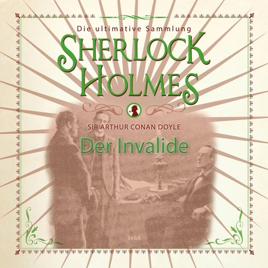 Sherlock Holmes: Der Invalide - Die ultimative Sammlung